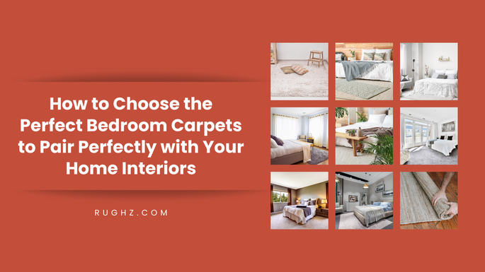 How to Choose the Perfect Bedroom Carpets to Pair Perfectly with Your Home Interiors
