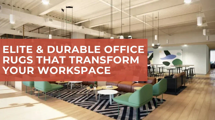 Elite & Durable Office Rugs That Transform Your Workspace