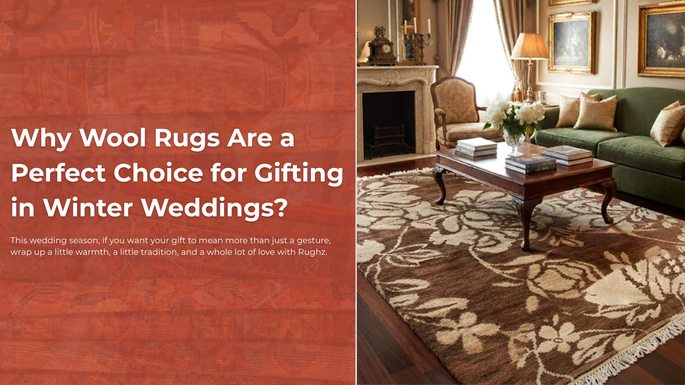Why Wool Rugs Are a Perfect Choice for Gifting in Winter Weddings?
